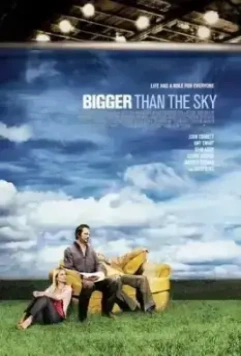 Больше, чем небо / Bigger Than the Sky 2005 скачать через торрент в хорошем качестве