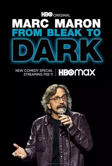 документальный Марк Мэрон: Из темноты во мрак / Marc Maron: From Bleak to Dark 2023 скачать через торрент в хорошем качестве