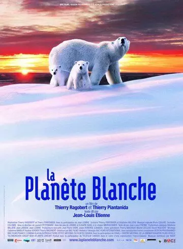 Белая планета / La planète blanche 2006 скачать через торрент в хорошем качестве