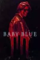 Бэйби Блю / Baby Blue 2023 скачать через торрент в хорошем качестве