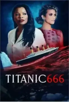 Титаник 666 / Titanic 666 2022 скачать через торрент в хорошем качестве