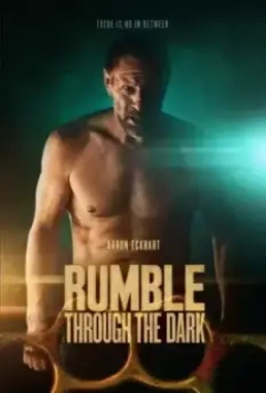 Грохот сквозь тьму / Rumble Through the Dark 2023 скачать через торрент в хорошем качестве