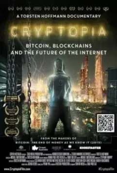 Криптопия: Биткоин, блокчейн и будущее интернета / Cryptopia: Bitcoin, Blockchains and the Future of the Internet 2020 скачать через торрент в хорошем качестве