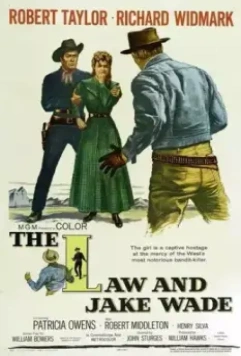 Закон и Джейк Уэйд / The Law and Jake Wade 1958 скачать через торрент в хорошем качестве
