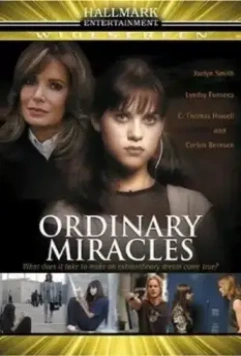 Обыкновенные чудеса / Ordinary Miracles 2005 скачать через торрент в хорошем качестве