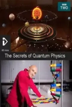Секреты квантовой физики / The Secrets of Quantum Physics 2014 скачать через торрент в хорошем качестве