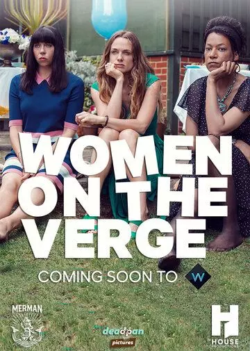 Женщины на грани / Women on the Verge 2018 скачать через торрент в хорошем качестве
