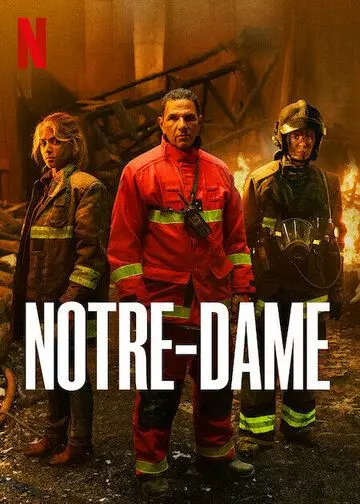 Нотр-Дам в огне / Notre-Dame 2022 скачать через торрент в хорошем качестве