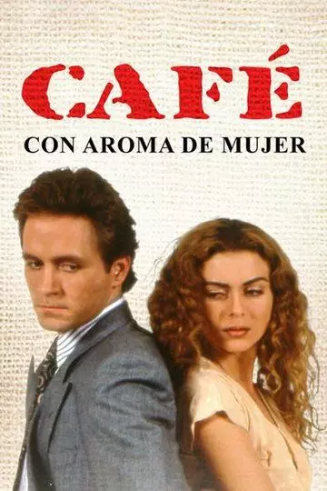 Кофе с ароматом женщины / Сafe con aroma de mujer 1993 скачать через торрент в хорошем качестве