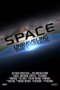 Пространство: Постигая космос / Space Unraveling the Cosmos 2014 скачать через торрент в хорошем качестве