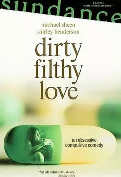 Грязная любовь / Dirty Filthy Love 2004 скачать через торрент в хорошем качестве