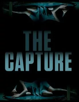 Захват / The Capture 2017 скачать через торрент в хорошем качестве