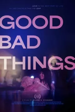 Хорошие и плохие вещи / Good Bad Things 2024 скачать через торрент в хорошем качестве