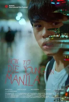Как умереть молодым в Маниле / How to Die Young in Manila 2020 скачать через торрент в хорошем качестве