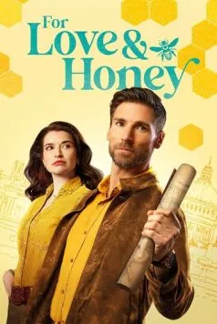 За любовь и мед / For Love & Honey 2024 скачать через торрент в хорошем качестве