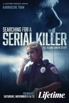Поймать серийного убийцу: история Реджины Смит / Searching for a Serial Killer: The Regina Smith Story 2024 скачать через торрент в хорошем качестве