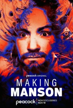 Создавая Мэнсона / Making Manson 2024 скачать через торрент в хорошем качестве