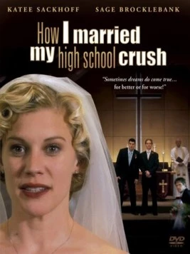 Загадать желание / How I Married My High School Crush 2007 скачать через торрент в хорошем качестве