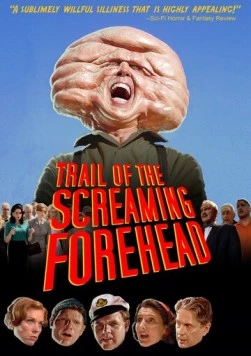 Похитители лбов / Trail of the Screaming Forehead 2007 скачать через торрент в хорошем качестве