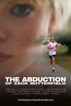 Похищение Зака Баттерфилда / The Abduction of Zack Butterfield 2011 скачать через торрент в хорошем качестве
