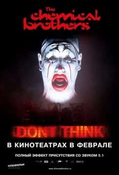 The Chemical Brothers: «Не думай» / The Chemical Brothers: Don't Think 2011 скачать через торрент в хорошем качестве