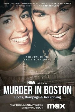 Убийство в Бостоне: истоки, беспредел и расплата / Murder in Boston: Roots, Rampage, and Reckoning 2023 скачать через торрент в хорошем качестве