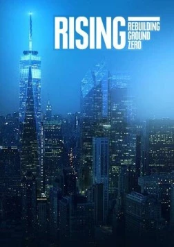 Возрождение: На смену Башням-близнецам / Rising: Rebuilding Ground Zero 2011 скачать через торрент в хорошем качестве