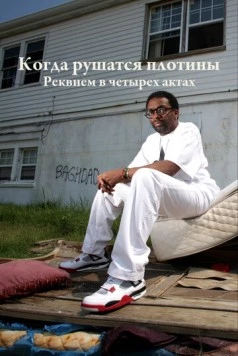 Когда рушатся плотины: Реквием в четырех актах / When the Levees Broke: A Requiem in Four Acts 2006 скачать через торрент в хорошем качестве