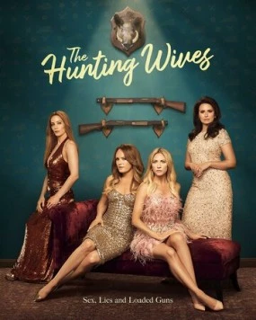 Жёны на охоте / The Hunting Wives 2025 скачать через торрент в хорошем качестве