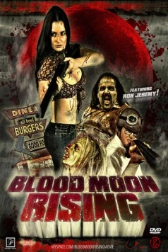 Восход кровавой луны / Blood Moon Rising 2009 скачать через торрент в хорошем качестве