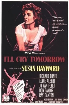 Я буду плакать завтра / I'll Cry Tomorrow 1955 скачать через торрент в хорошем качестве