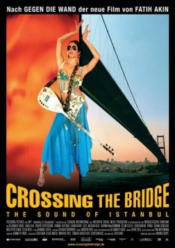 По ту сторону Босфора / Crossing the Bridge: The Sound of Istanbul 2005 скачать через торрент в хорошем качестве