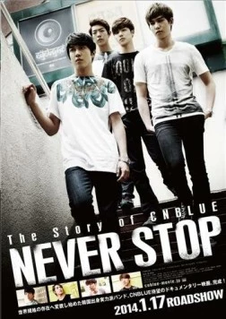История группы CNBlue: Никогда не останавливайся / The Story of CNBlue: Never Stop 2013 скачать через торрент в хорошем качестве
