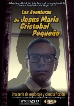 Приключения Хесуса Марии Кристобаля Пекеньо / Las aventuras de Jesús María Cristóbal Pequeño 2013 скачать через торрент в хорошем качестве