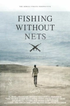 Рыбалка без сетей / Fishing Without Nets 2014 скачать через торрент в хорошем качестве