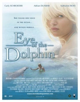 Глаз дельфина / Eye of the Dolphin 2006 скачать через торрент в хорошем качестве