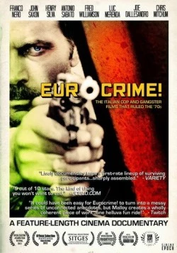 Еврокрайм! Итальянские криминальные фильмы 70-х годов / Eurocrime! The Italian Cop and Gangster Films That Ruled the '70s 2012 скачать через торрент в хорошем качестве