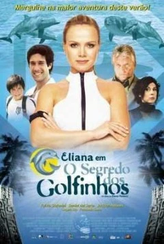 Элиана – тайна дельфина / Eliana em O Segredo dos Golfinhos 2005 скачать через торрент в хорошем качестве