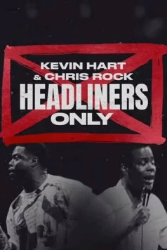 Kevin Hart & Chris Rock: Headliners Only 2023 скачать через торрент в хорошем качестве