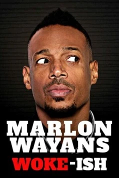 Марлон Уэйанс: Типа в теме / Marlon Wayans: Woke-ish 2018 скачать через торрент в хорошем качестве