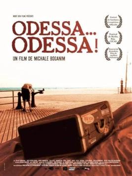 Одесса, Одесса / Odessa... Odessa! 2005 скачать через торрент в хорошем качестве