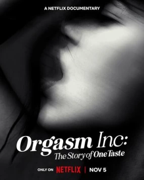 Корпорация оргазма: История OneTaste / Orgasm Inc.: The Story of OneTaste 2022 скачать через торрент в хорошем качестве