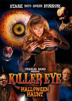 Глаз-убийца: Хэллоуинский кошмар / Killer Eye: Halloween Haunt 2011 скачать через торрент в хорошем качестве
