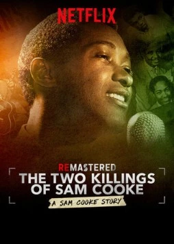 Ремастеринг: Два убийства Сэма Кука / ReMastered: The Two Killings of Sam Cooke 2019 скачать через торрент в хорошем качестве