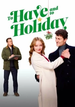 Рождественская проверка / To Have and to Holiday 2024 скачать через торрент в хорошем качестве
