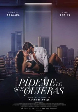Проси у меня всё, что захочешь / Pídeme lo que quieras 2024 скачать через торрент в хорошем качестве