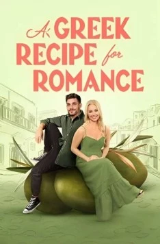 Греческий рецепт любви / A Greek Recipe for Romance 2024 скачать через торрент в хорошем качестве