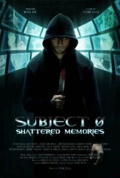 Субъект 0: стёртые воспоминания / Subject 0: Shattered Memories 2015 скачать через торрент в хорошем качестве