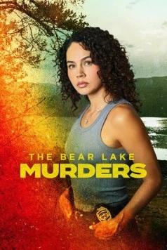 Убийства на Медвежьем озере / The Bear Lake Murders 2025 скачать через торрент в хорошем качестве