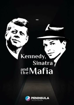 Кеннеди, Синатра и мафия / Kennedy, Sinatra and the Mafia 2023 скачать через торрент в хорошем качестве